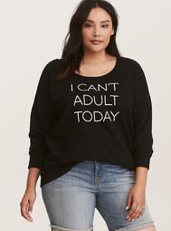 Black I Can't Adult Today Graphic Sweatshirt