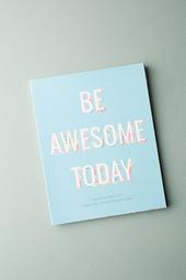 Be Awesome Today: A Book Of Wall Art
